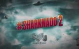 Sharknado 2: The Second One (fragman)